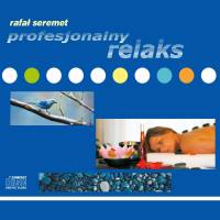 Profesjonalny relaks – Rafał Seremet